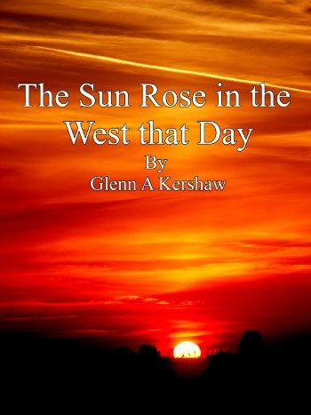 The Sun Rose in the West that Day